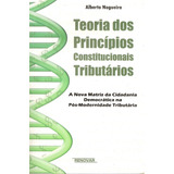 Livro Teoria Dos Princípios Constitucionais Tributários