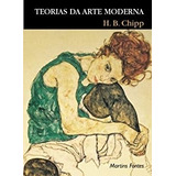 Livro Teorias Da Arte Moderna Chipp, H. B.