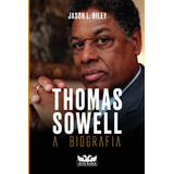 Livro Thomas Sowell  A Biografia
