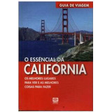 Livro Turismo O Essencial Da California Os Melhores Lugares Para Ver E As Melhores Coisas Para Fazer Guia De Viagem De Richard Minnich Pela Clio (2012)