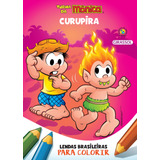 Livro Turma Da Mônica - Lendas Brasileiras Para Colorir - Cu