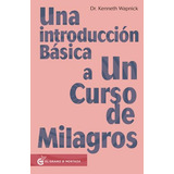 Livro Una Introduccion Basica A Un Curso D Milagros De Kenne