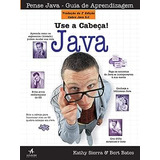 Livro Use A Cabeça Java - Kathy Sierra E Bert Bates [2010]
