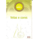 Livro Velas E Cores (coleção Caras)