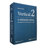 Livro Vertical 2: O Próximo Nível De Aumento De Tecidos Duros E Moles - Istvan Urban [2023]