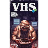 Livro Vhs - Vídeo Horror Show - Fernand Barone / Rodrigo Ramos / Organizadores [2019]