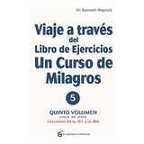Livro Viaje 5 A Traves Livro Ejer Un Curso Milagros De Kenne