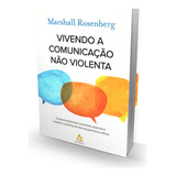 Livro Vivendo A Comunicacao Nao Violenta - Entrega Imediata