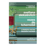 Livro Vozes De Tchernóbil - Svetlana Aleksiévitch