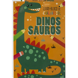 Livro-bloco De Colorir: Dinossauros, De ©