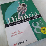 Livros Historia Das Cavernas Ao 3º Milenio 8ª Série