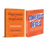 Livros Negociando O Inegociável, Daniel Shapiro + Conversas Difíceis: Como Discutir O Que É Mais Importante, Bruce Patton, Capa Mole, Em Português, 2021