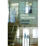 Llevame Contigo Contemporanea Grossman David