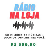 Locutor On-line Para Lojas + 50 Milhões De Músicas. Voz Real