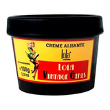 Lola Vintage Girls Creme Alisante 100g - Lola Cosmetics
