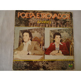Lp - Poeta E Trovador - 1.979 - Amigo 