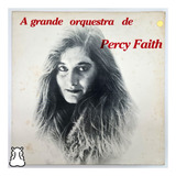 Lp A Grande Orquestra De Percy Faith Disco De Vinil
