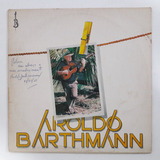 Lp Aroldo Barthmann Disco De Vinil Sertanejo Autografado