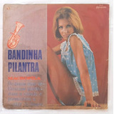 Lp Bandinha Pilantra - Raro -