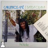 Lp Carlinhos Axé Prá Vadiar Disco De Vinil 1989 Com Encarte