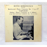 Lp Disco Benno Moiseiwitsch - Beethoven 5 Emperor Delius