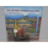 Lp Du Rompa Hammond Trio- Sol E Poeira + Cd