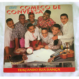 Lp Grupo Começo De Conversa Traçando Sua Dança