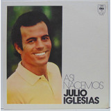 Lp Julio Iglesias - Asi Nacemos
