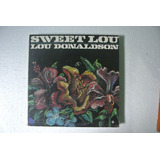 Lp Lou Donaldson - Sweet Lou