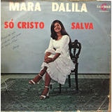Lp Mara Dalila - Só Cristo