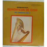 Lp Orquestra Romântica De Cuba -