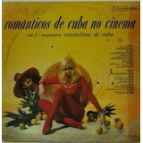 Lp Orquestra Românticos De Cuba No Cinema Vol,2 - Oi011