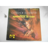 Lp Orquestra Românticos De Cuba-o Melhor