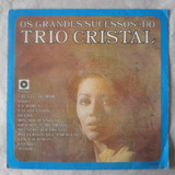 Lp Os Grandes Sucessos Do Trio Cristal 1969, Disco De Vinil