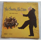 Lp Pee Wee Hunt - The Classics Ala Dixie (846) Hbs