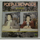 Lp Poeta E Trovador - Amigo - Copacabana - 1979