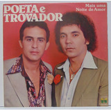 Lp Poeta E Trovador - Mais Uma Noite De Amor - 1981 - Contin