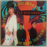 Lp Red Red Groovy 1994 Come To Me, Ecstacy, Vinil Single Imp