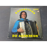 Lp Robertinho Do Acordeon 1987 Sao