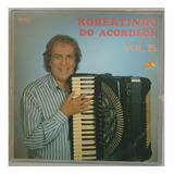 Lp Robertinho Do Acordeon Vol.25, Disco De Vinil Sertanejo