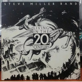 Lp Steve Miller Band Living In The 20th Century 1987 Capitol
