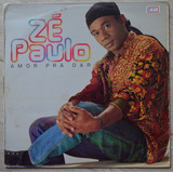 Lp Vinil - Zé Paulo - Amor Prá Dar - 1992