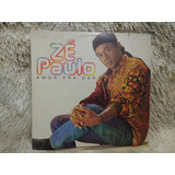 Lp Vinil - Zé Paulo - Amor Pra Dar 1992