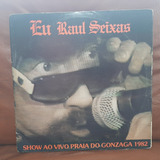 Lp Vinil Eu Raul Seixas Show Ao Vivo Praia Do Gonzaga 1982