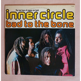 Lp Vinil Inner Circle Bad To The Bone / Bad Boys Of Reggae