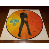 Lp Vinil Picturs Of Elvis Iii - Picture Disc - Importado Ue