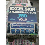 Lp/vinil - Excelsior - A Maquina Do Som 780 Volume 5 - 1977