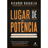 Lugar De Potencia - Licoes De Carreira E Lideranca