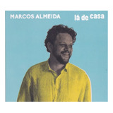 M116 - Cd - Marcos Almeida - Lá De Casa - Lacrado