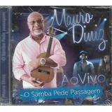 M389 - Cd - Mauro Diniz - O Samba Pede Passagem - Lacrado